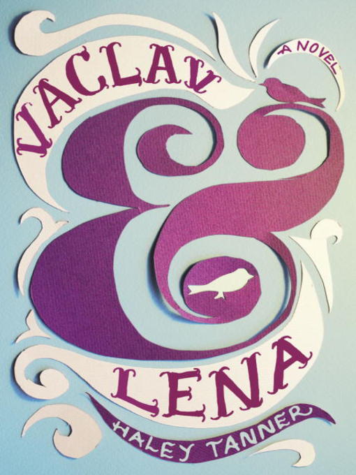 Title details for Vaclav & Lena by Haley Tanner - Available